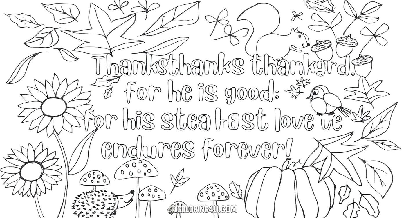 This coloring page features a beautiful thanksgiving verse from Psalm 118:1 surrounded by autumn nature elements like leaves, mushrooms, a squirrel, sunflowers, a pumpkin, a hedgehog, and a bird. Kids can enjoy coloring this inspiring design that combines gratitude with the wonders of fall.